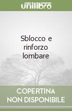 Sblocco e rinforzo lombare libro