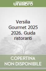 Versilia Gourmet 2025 2026. Guida ristoranti libro