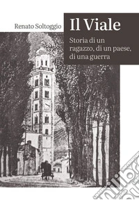 Il viale. Storia di un ragazzo, di un paese, di una guerra libro
