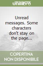 Unread messages. Some characters don't stay on the page... libro