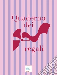 Quaderno dei regali. Ediz. illustrata