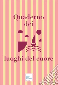 Quaderno dei luoghi del cuore libro