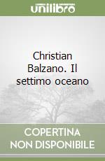 Christian Balzano. Il settimo oceano