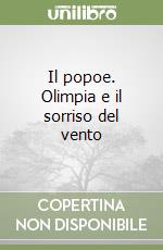 Il popoe. Olimpia e il sorriso del vento libro