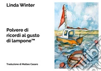 Polvere di ricordi al gusto di lampone(TM) libro