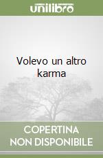Volevo un altro karma