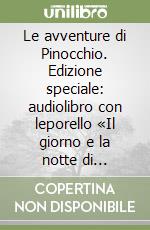 Le avventure di Pinocchio. Edizione speciale: audiolibro con leporello «Il giorno e la notte di Pinocchio» 70x20cm libro