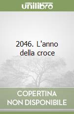 2046. L'anno della croce libro