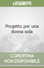 Progetto per una donna sola libro
