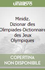 Minidiz. Dizionar dles Olimpiades-Dictionnaire des Jeux Olympiques libro