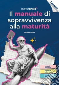 Il manuale di sopravvivenza alla Maturità 2026. Edizione tecnici libro