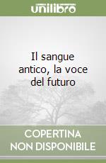 Il sangue antico, la voce del futuro libro