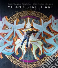 Milano street art. Ediz. a colori libro