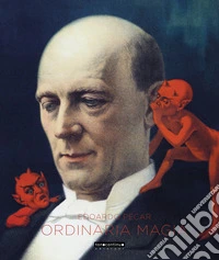 Ordinaria magia. Ediz. illustrata
