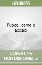 Fuoco, carne e acciaio libro