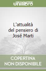 L'attualità del pensiero di José Marti libro