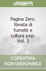 Pagina Zero. Rivista di fumetti e cultura pop. Vol. 2 libro