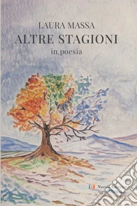 Altre stagioni. In poesia libro