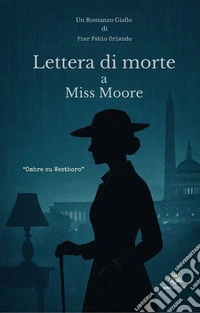 Lettera di morte a Miss Moore. Ombre su Westboro