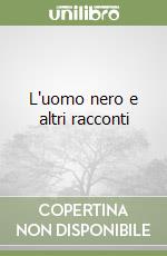 L'uomo nero e altri racconti libro