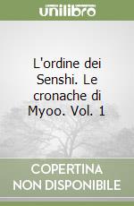 L'ordine dei Senshi. Le cronache di Myoo. Vol. 1 libro