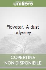 Flovatar. A dust odyssey libro