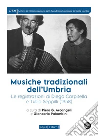 Musiche tradizionali dell'Umbria. Nuova ediz. Con 2 CD-Audio libro
