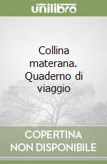 Collina materana. Quaderno di viaggio libro