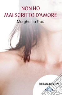 Non ho mai scritto d'amore libro
