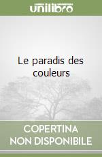 Le paradis des couleurs libro