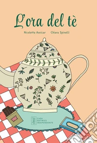L'ora del tè. Ediz. illustrata libro