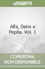 Alfa, Dario e Pepita. Vol. 1 libro