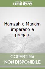 Hamzah e Mariam imparano a pregare libro