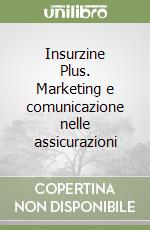 Insurzine Plus. Marketing e comunicazione nelle assicurazioni