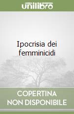 Ipocrisia dei femminicidi