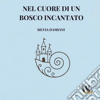 Nel cuore di un bosco incantato