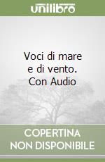 Voci di mare e di vento. Con Audio libro