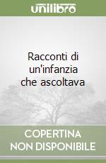 Racconti di un'infanzia che ascoltava