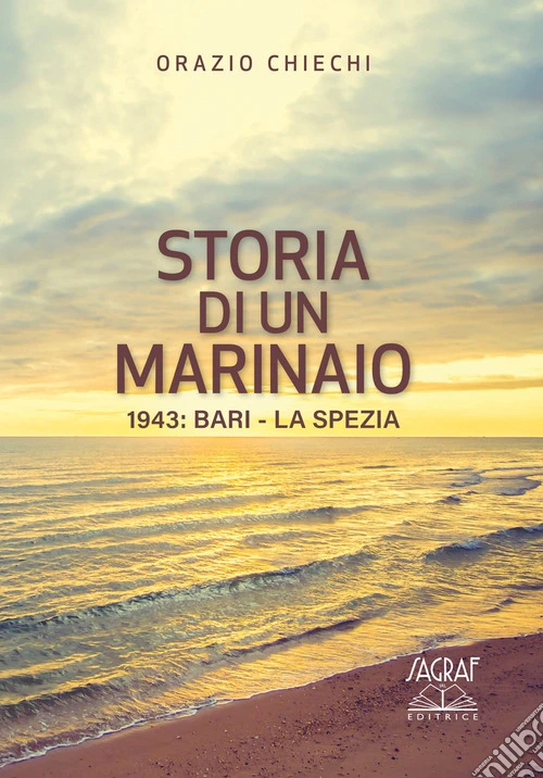 Storia di un marinaio. 1943: Bari-La Spezia