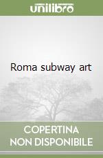 Roma subway art libro