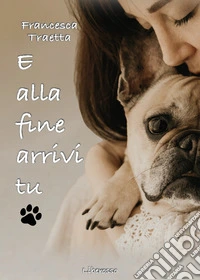 E alla fine arrivi tu