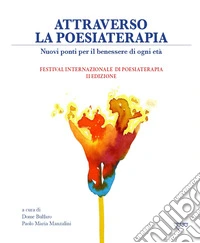 Attraverso la poesiaterapia. Nuovi ponti per il benessere di ogni età