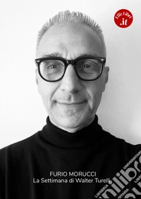 La settimana di Walter Turelli