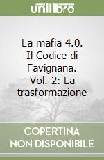 La mafia 4.0. Il Codice di Favignana. Vol. 2: La trasformazione libro