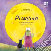 Pisellino. Avventure accattivanti di un gattone stralunato libro