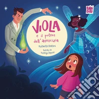 Viola e il potere dell'amicizia