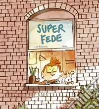 Superfede. Ediz. illustrata libro