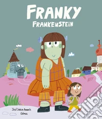 Franky Frankenstein. Ediz. illustrata libro
