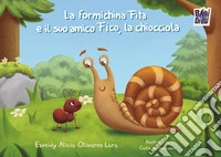 La formichina Fita e il suo amico Fico, la chiocciola libro