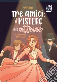 Tre amici: il mistero dell'attrice libro